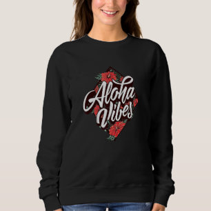 Sudadera Aloha Vibes Floral Hawaii