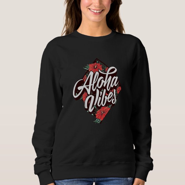 Sudadera Aloha Vibes Floral Hawaii (Anverso)