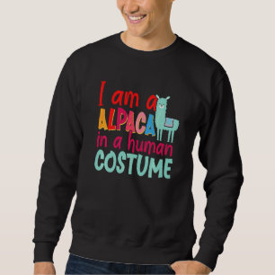 Sudadera Alpaca Llama I Am A Alpaca In A Human Costume