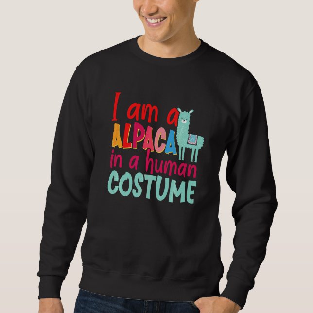 Sudadera Alpaca Llama I Am A Alpaca In A Human Costume (Anverso)