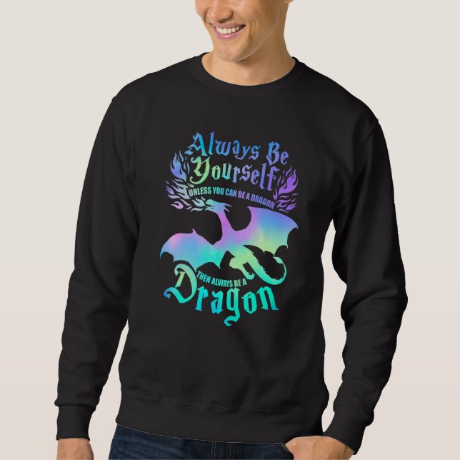 Sudadera Always Be A Dragon Unless Can Be Yourself  Kids Dr (Anverso)