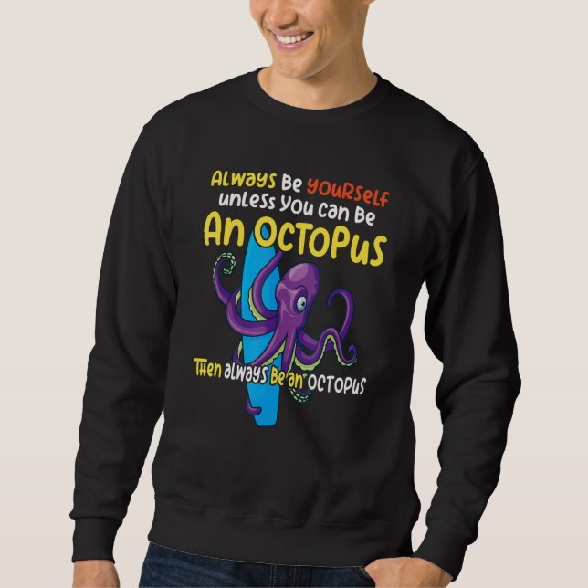 Sudadera always be a  octopus oceanic creature  saying 1 (Anverso)