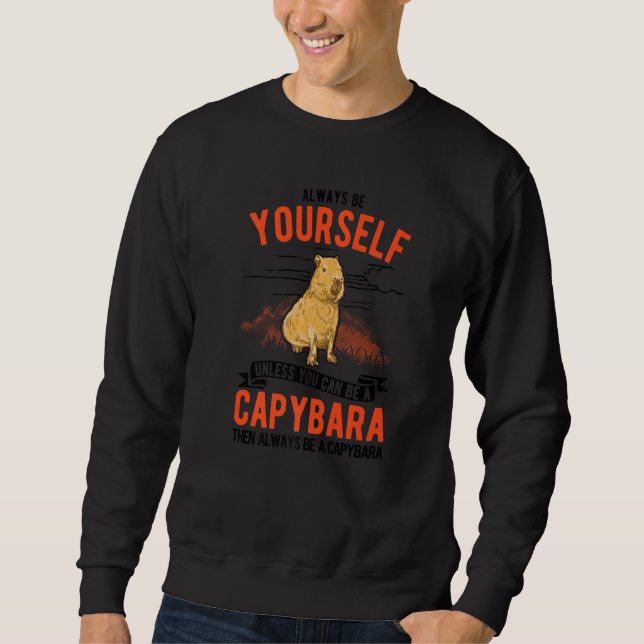 Sudadera Always be yourself Unless you can be a Capybara (Anverso)