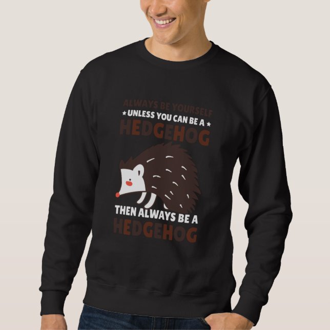 Sudadera Always be Yourself unless you can be a Hedgehog  8 (Anverso)