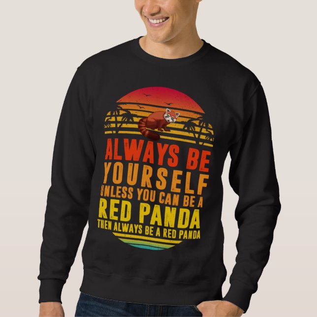 Sudadera Always Be Yourself Unless You Can Red Panda Sunset (Anverso)