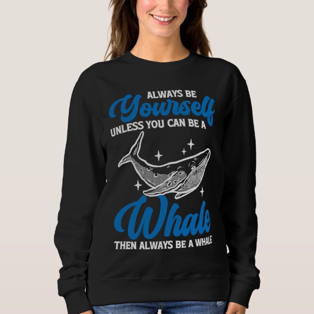 Sudadera Always Be Yourself Whale (Anverso)