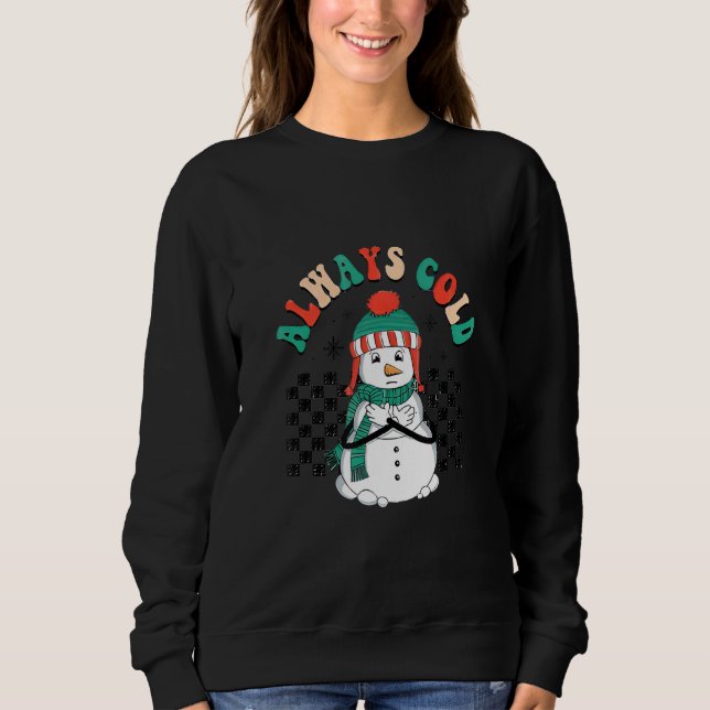 Sudadera Always Cold Cute Snowman Checkerboard Christmas (Anverso)
