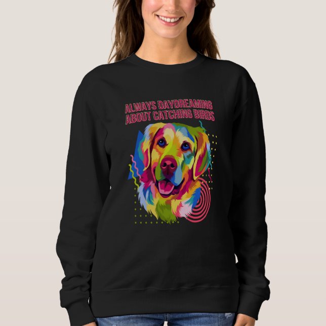 Sudadera Always Daydreaming Catching Birds Golden Retriever (Anverso)