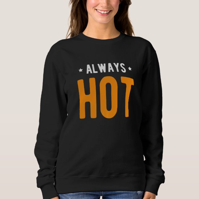 Sudadera Always Hot Always Cold  Sayings About Winter Seaso (Anverso)