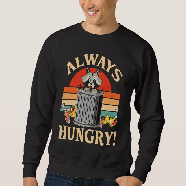 Sudadera Always Hungry  Hungry Racoon (Anverso)