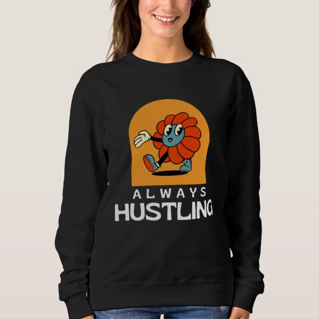 Sudadera Always Hustling Stay Motivated and Keep Grinding (Anverso)