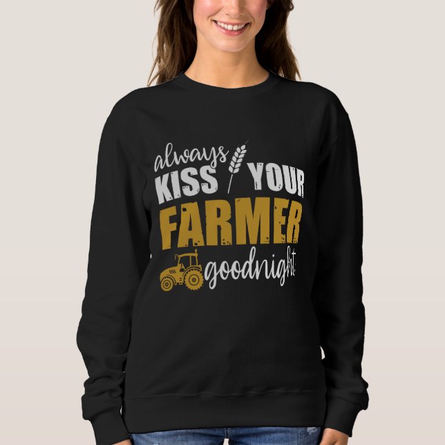Sudadera Always Kiss Your Farmer Cute Farmer Dad Tractor (Anverso)