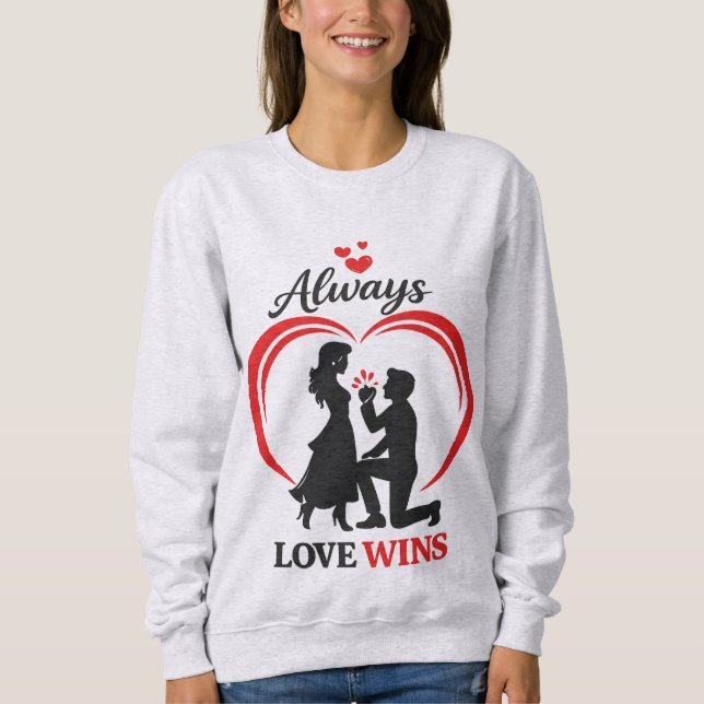 Sudadera Always Love Wins Cozy Women Sweatshirt. (Anverso)