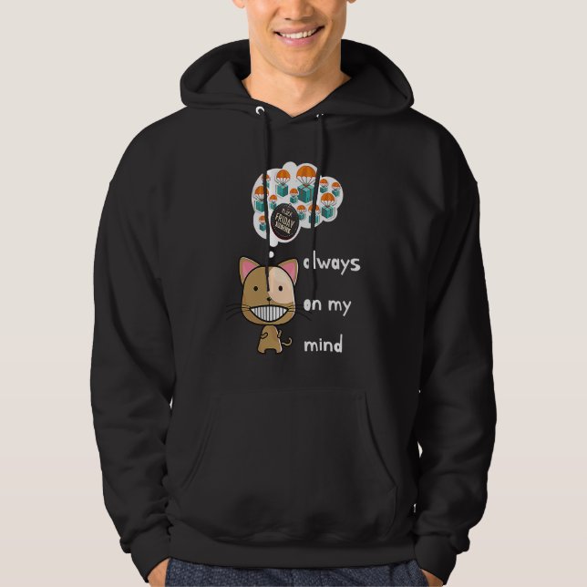 Sudadera Always on my mind ! Funny cat design Black Friday  (Anverso)