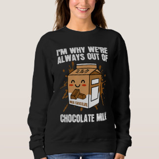 Sudadera Always Out Of Chocolate Milk Food Eater  Quotes Gr