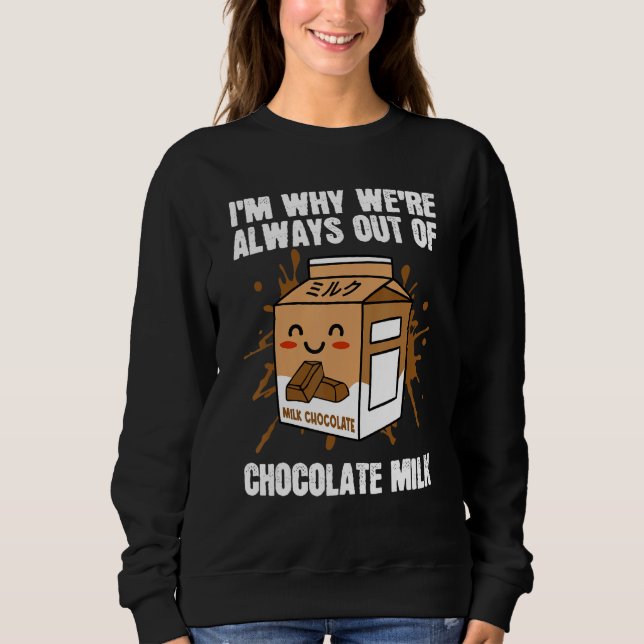 Sudadera Always Out Of Chocolate Milk Food Eater  Quotes Gr (Anverso)