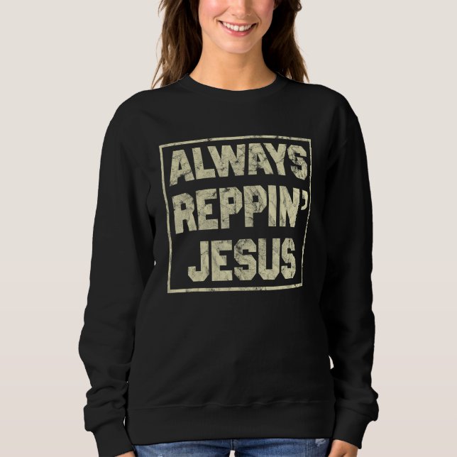 Sudadera Always Reppin Jesus Holy Christian God (Anverso)