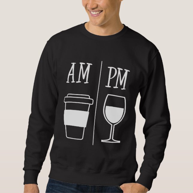 Sudadera AM Café Drinker PM Wine Drinking Funny Cute Wine (Anverso)