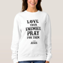 Sudadera Ama a Tus Enemigos Versículo Bíblico Cita de Jesús