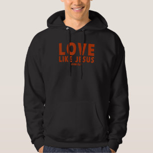 Sudadera ama como Jesús oración coincidente de proverbio cr