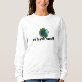 Sudadera Ama el mundo con el que estás