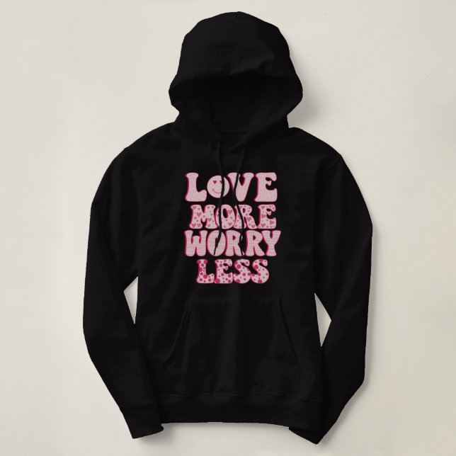Sudadera ama más, preocúpate menos (Diseño del anverso)