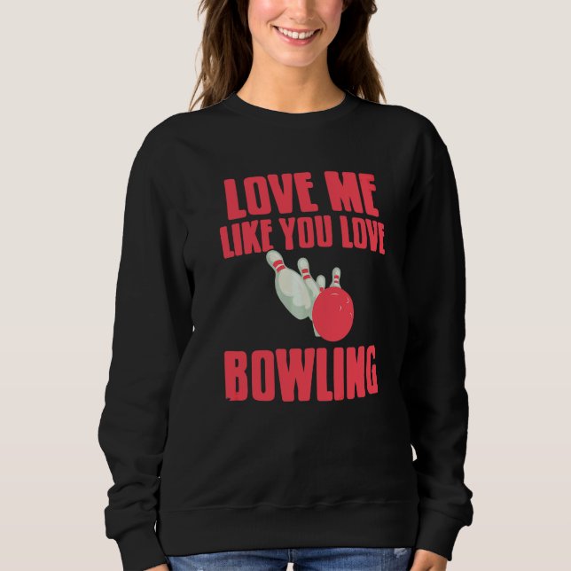 Sudadera Ámame como amas el boliche   Regalo (Anverso)