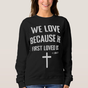 Sudadera Amamos Porque Primero Nos Amó La Cruz Cristiana