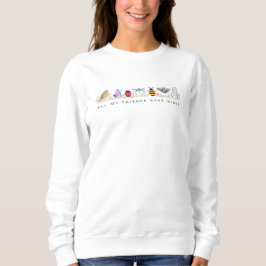 Sudadera Amante de la naturaleza: Todos mis amigos tienen a
