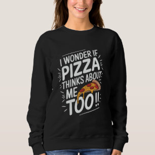 Sudadera Amante de la pizza italiana Me pregunto si la pizz