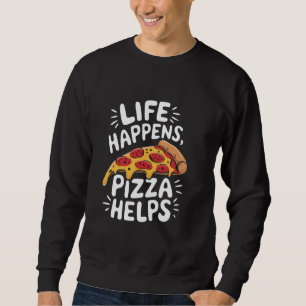 Sudadera Amante de la Pizza La Vida Sucede Pizza, Comida It