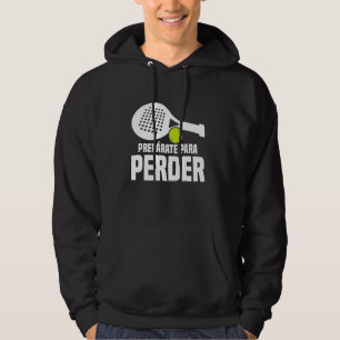 Sudadera Amante del Balón con Raqueta Jugador Prepárate Fan