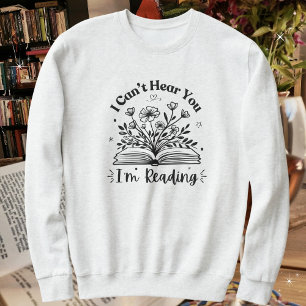 Sudadera Amantes del libro, no puedo oírte que estoy leyend