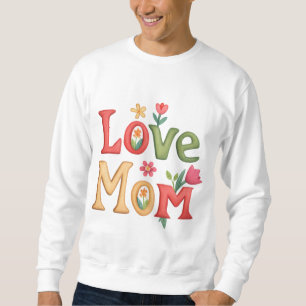Sudadera Amar a mamá Mensajes de texto con flores