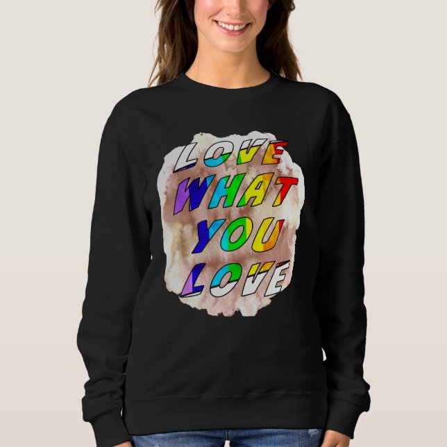 Sudadera Amar Lo Que Te Encanta El Orgullo Gay Lgbt Lesbian (Anverso)