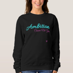 Sudadera Ambición elegida no dada