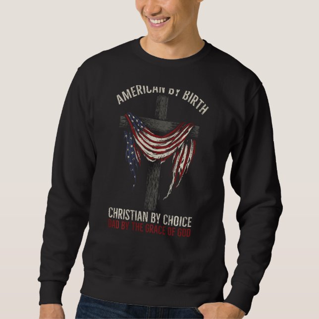 Sudadera American By Birth Christian By Choice Dad By The O (Anverso)