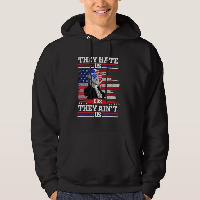 Sudadera American Flag 4th of July hey Hate Us Cuz They Ain (Anverso)
