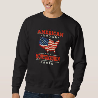 Sudadera American Grown with Montenegrin Parts Patriotic Mo