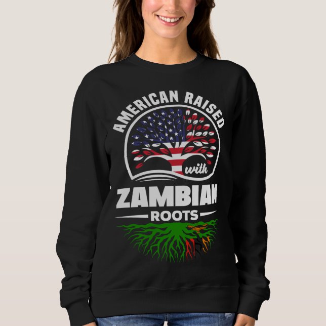 Sudadera American Raised With Zambian Roots Zambian Zambia  (Anverso)