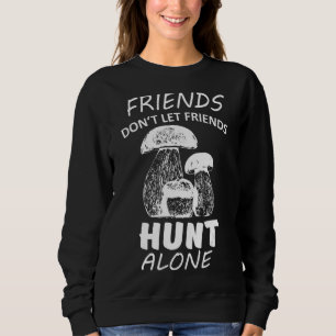 Sudadera Amigos no dejan que sus amigos se dejen solos caza