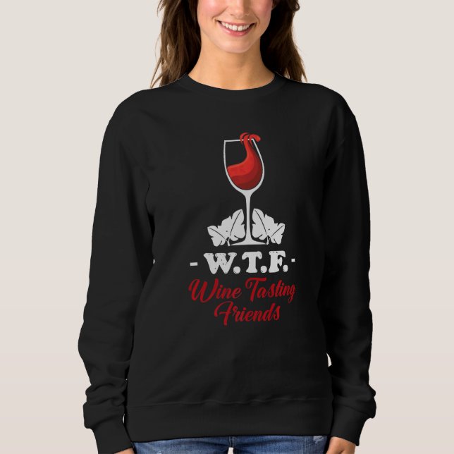 Sudadera Amigos para la Cata de Vino Wtf  Bebida de Vino  1 (Anverso)