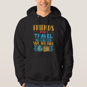 Sudadera Amigos Que Viajan Juntos Permanezcan Juntos