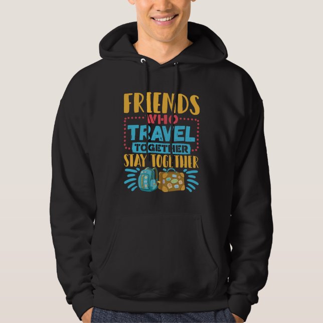 Sudadera Amigos Que Viajan Juntos Permanezcan Juntos (Anverso)
