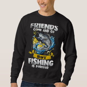 Sudadera Amigos Vengan Y Vayan Pero La Pesca Es Para Siempr