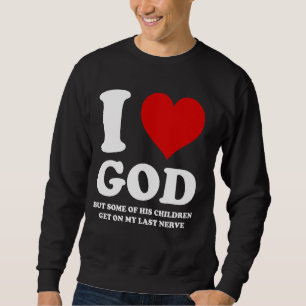 Sudadera Amo A Dios Pero Algunos De Sus Hijos Se Quedan Con