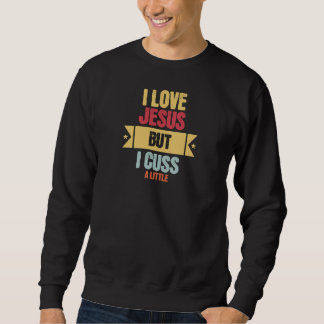 Sudadera Amo a Jesús pero digo palabrotas un poco Humor cri