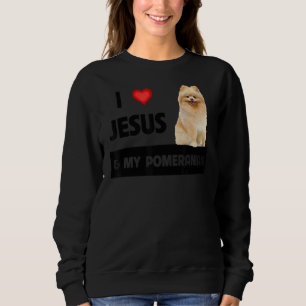 Sudadera Amo A Jesús Y A Mi Perro Pomerania Mamá Y Papá Chr