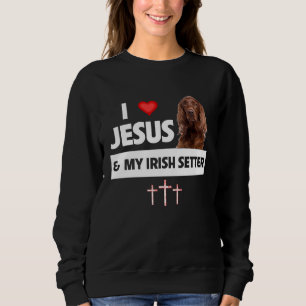 Sudadera Amo a Jesús y a mi perro Setter Irlandés Mamá Papá