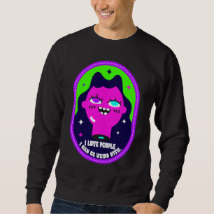 Sudadera Amo A La Gente Con La Que Puedo Ser Extraño